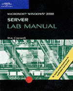 70-215: MCSE Lab Manual for Microsoft Windows 2000 Server - Carswell, Ron