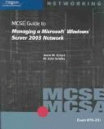 70-291: MCSE / McSa Guide to Managing a Microsoft Windows Server 2003 Network - Wright, Byron, and Eckert, Jason W, and Schitka, M John