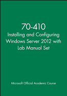 70-410 Installing and Configuring Windows Server 2012 with Lab Manual Set