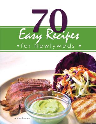 70 Easy Recipes for Newlyweds - Berman, Allan