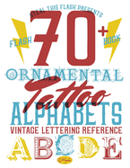 70+ Ornamental Tattoo Alphabets - Vintage Lettering Reference: Steal This Flash Presents