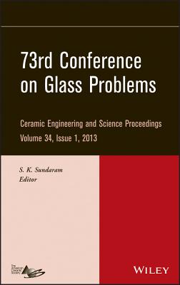 73rd Conference on Glass Problems, Volume 34, Issue 1 - Sundaram, S K (Editor)