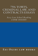 75% Torts, Criminal law, and Contracts Essays: Easy Law School Reading - LOOK INSIDE!