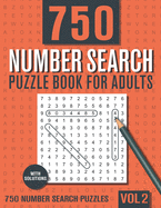 750 Number Search Puzzle Book for Adults: Big Puzzlebook with Number Find Puzzles for Seniors, Adults and all other Puzzle Fans - Vol 2