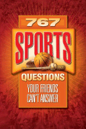 767 Sports Questions Your Friends Can't Answer - Peterson's Guides (Creator)