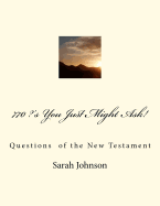 770 ?'S You Just Might Ask!: Questions of the New Testament