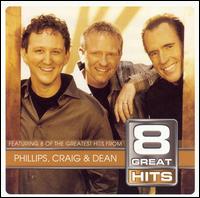 8 Great Hits - Phillips, Craig & Dean