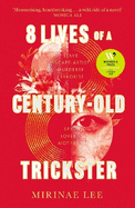 8 Lives of a Century-Old Trickster: Longlisted for the Women's Prize for Fiction 2024