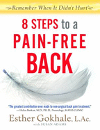8 Steps to a Pain-Free Back: Natural Posture Solutions for Pain in the Back, Neck, Shoulder, Hip, Knee, and Foot - Gokhale, Esther, and Adams, Susan