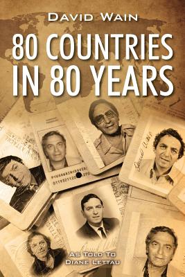 80 Countries in 80 Years - Wain, David