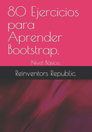 80 Ejercicios para Aprender Bootstrap.: Nivel Bsico.