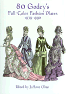 80 Godey's Full-Color Fashion Plates: 1838-1880