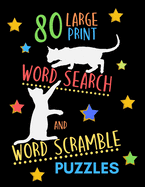 80 Large Print Word Search And Word Scramble Puzzles: Perfect Brain Exercise And Relaxation Therapy. Large Size. Adjective Words Theme. Cat Silhouettes On Black Book Cover.