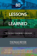 80 Lessons Learned: On the Road from $80,000 to $80,000,000