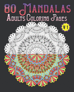 80 Mandalas Adults Coloring Pages Volume 1: mandala coloring book for all: 80 mindful patterns and mandalas coloring book: Stress relieving and relaxing Coloring Pages