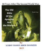 80 Years After the Second World War: The Old Bible Of the Apostles And the Martyrs: Book 4