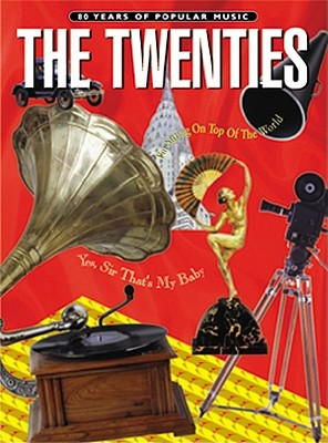 80 Years of Popular Music -- The Twenties: Piano/Vocal/Chords - Alfred Publishing (Editor), and Warner Brothers Publications (Creator)