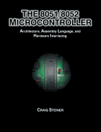 8051/8052 Microcontroller: Architecture, Assembly Language, and Hardware Interfacing