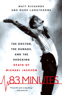 83 Minutes: The Doctor, the Damage, and the Shocking Death of Michael Jackson