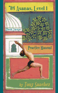 84 Asanas - Level I: Practice Manual