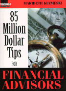 85 Million Dollar Tips for Financial Advisors