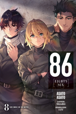 86--Eighty-Six, Vol. 8 (Light Novel): Gun Smoke on the Water Volume 8 - Asato, Asato, and Lempert, Roman (Translated by)