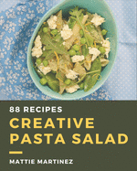 88 Creative Pasta Salad Recipes: I Love Pasta Salad Cookbook!