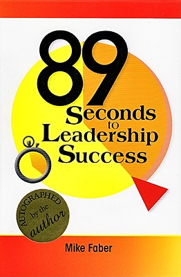 89 Seconds to Leadership Success - Faber, Mike