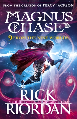 9 From the Nine Worlds: Magnus Chase and the Gods of Asgard - Riordan, Rick
