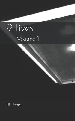 9 Lives: Volume 1 - Jones, T R