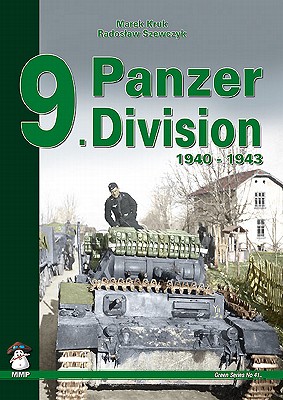 9. Panzer Division: 1940-1942 - Kruk, Marek, and Szewczyk, Radoslaw