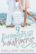 9 Pensamientos Que Pueden Cambiar Su Matrimonio /Nine Thoughts That Can Change Your Marriage: Una Gran Relaci?n No Suceden Por Accidente...