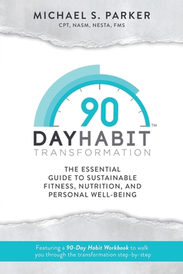 90-Day Habit Transformation - Parker, Michael