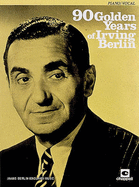 90 Golden Years of Irving Berlin: Piano/vocal