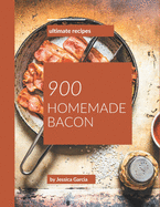 900 Ultimate Homemade Bacon Recipes: Start a New Cooking Chapter with Homemade Bacon Cookbook!
