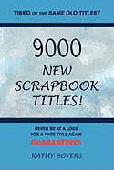 9000 New Scrapbook Titles