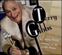 92 Years Young: Jammin at the Gibbs House - Terry Gibbs/ Gerry Gibbs/ Mike Gurrola