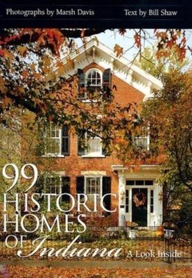 99 Historic Homes of Indiana: A Look Inside - Davis, Marsh, President