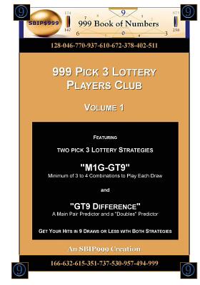 999 Pick 3 Lottery Players Club Volume 1: Featuring M1G-GT9 and GT9 Difference Lottery Strategies - Of Numbers, 999 Book, and Maynu, Ama Sbip999