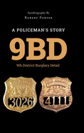 9bd: A Policeman's Story 9th District Burglary Detail