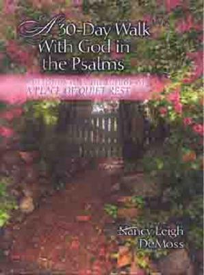 A 30-Day Walk with God in the Psalms: A Devotional - DeMoss, Nancy Leigh