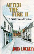 A After the Fire: Still Small Voice