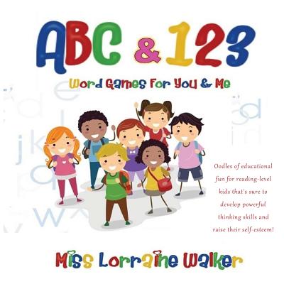A B C & 123: Word Games For You & Me - Walker, Lorraine