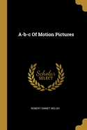 A-b-c Of Motion Pictures