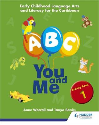 A, B, C, You and Me: Early Childhood Literacy for the Caribbean, Activity Book 1 - O'Sullivan, Cathryn