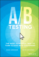 A / B Testing: The Most Powerful Way to Turn Clicks Into Customers