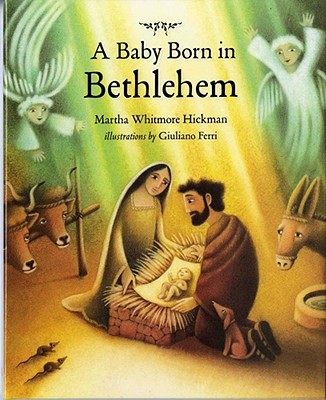 A Baby Born in Bethlehem - Hickman, Martha Whitmore