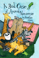 A Bad Case of Animal Nonsense - Allen, Jonathan