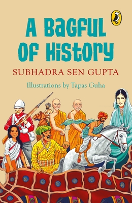 A Bagful of History - Gupta, Subhadra Sen