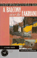 A Balcony Over the Fakihani - Badr, Liyana, and Tingley, Christopher (Translated by), and Clark, P (Translated by)